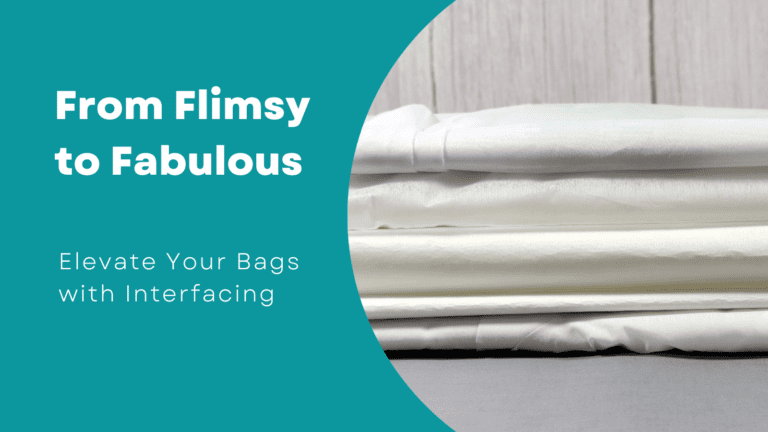 Mastering Bag-Making Interfacing: Tips and Top Brands