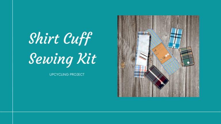 Let’s Make a Travel Sewing Kit From an Upcycled Shirt Cuff