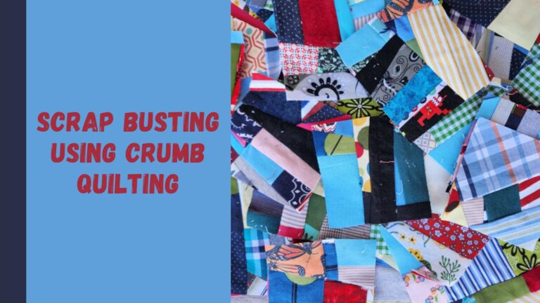 My Crumby Sewing Adventures – Scrap Busting